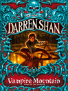 Vampire Mountain (eBook): Cirque Du Freak: The Saga of Darren Shan, Book 4